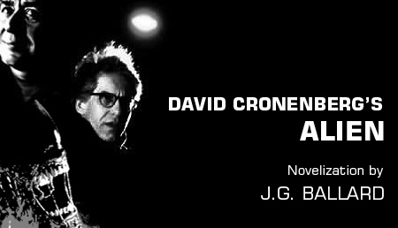 Ballardian: David Cronenberg's Alien by J.G. Ballard
