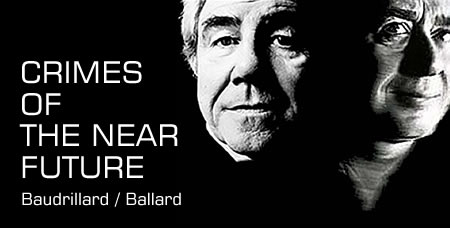 Ballardian: Baudrillard / Ballard